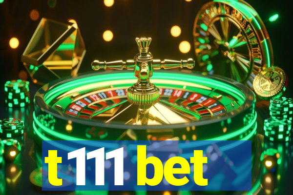 t111 bet